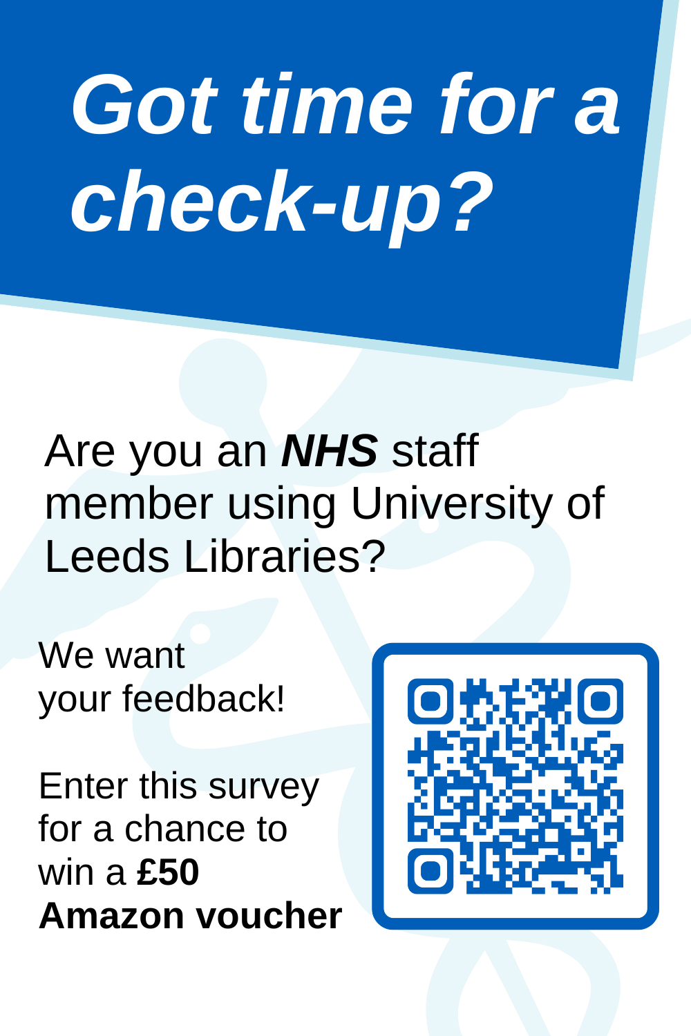 Got time for a check-up? Are you an NHS Staff member using University of Leeds Libraries? We want your feedback! Enter this survey for a chance to win a £50 Amazon voucher