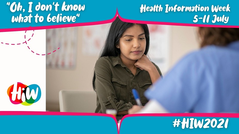 Young woman with black hair, dark skin and olive green shirt, looking thoughtful sitting in front of a person wearing blue scrubs (only just shown). Blue header with white text: 'Oh, I don't know what to believe': Health Information Week 5-11 July'