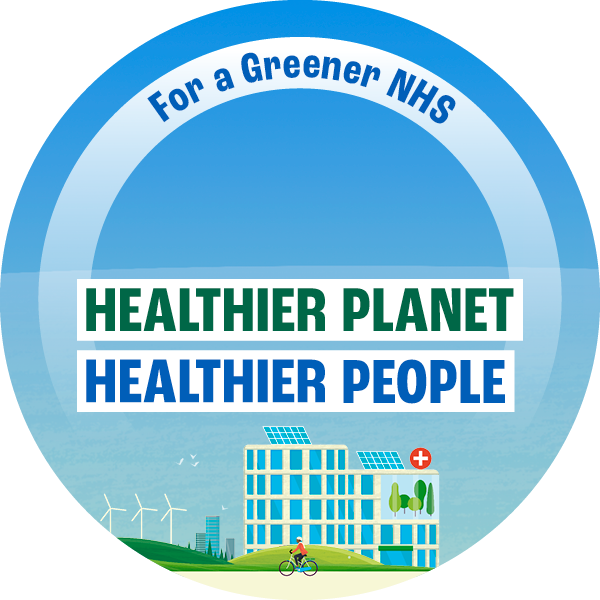 For a greener NHS. Healthier planet, healthier people. 