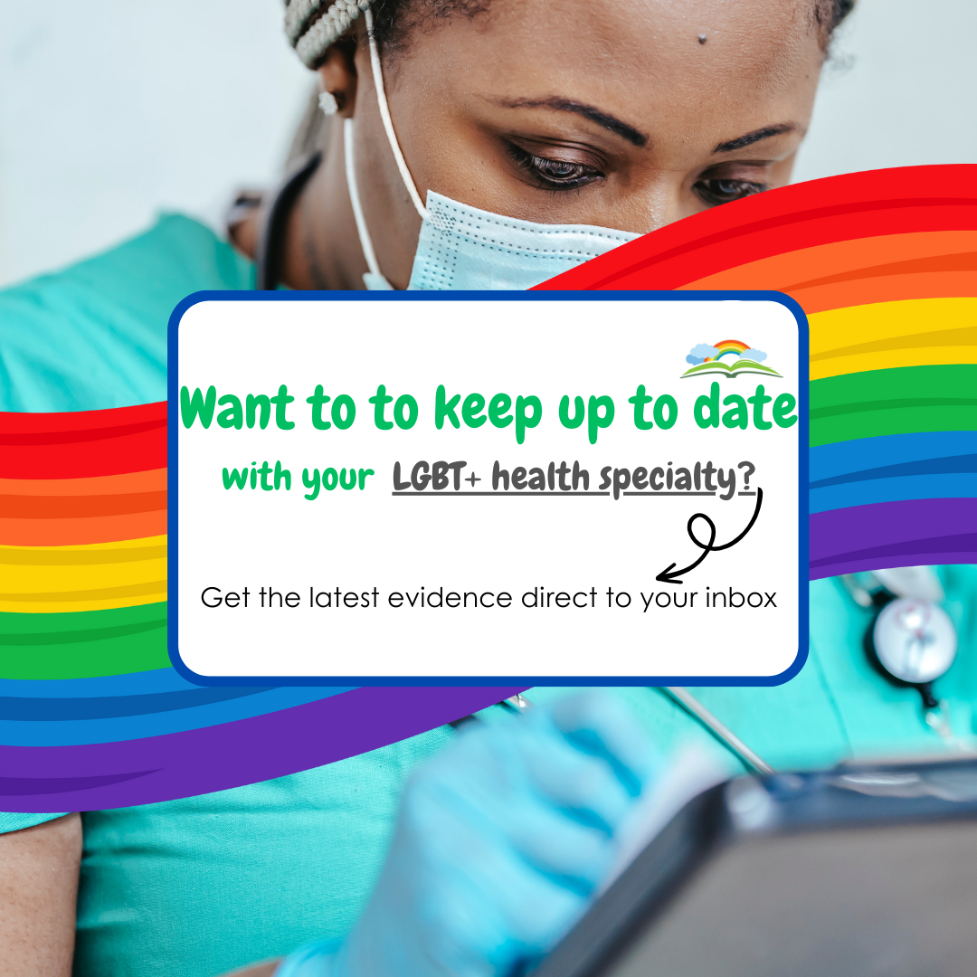 nurse looks at ipad with rainbow banner. Written text says "Want to to keep up to date  with your  LGBT+ health specialty?Get the latest evidence direct to your inbox 